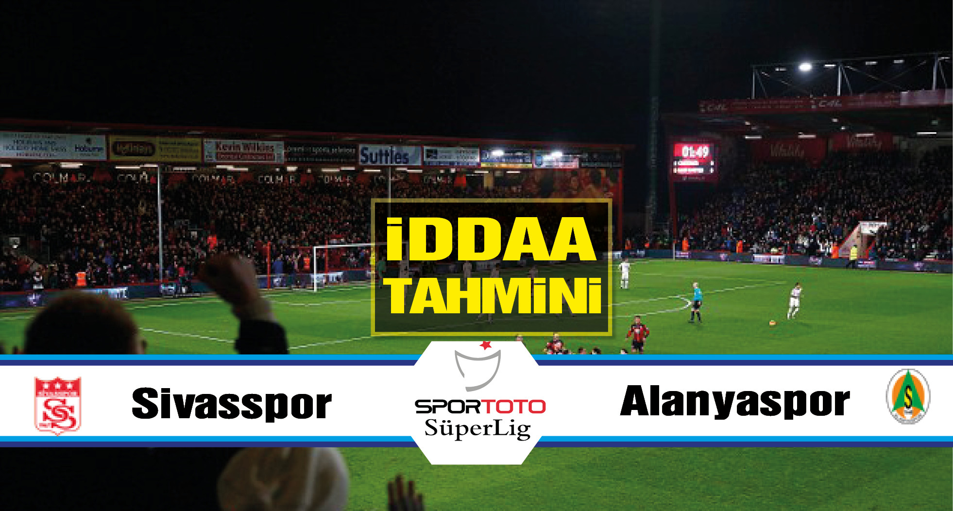 Sivasspor - Alanyaspor iddaa tahmini