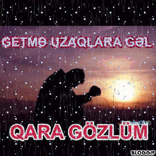 Getmə uzaqlara gəl QARA GÖZLÜM