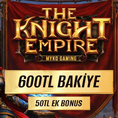 TheKnightEmpire 500 TL Bakiye + 100 TL Bonus + (50 TL Ek Bonus)