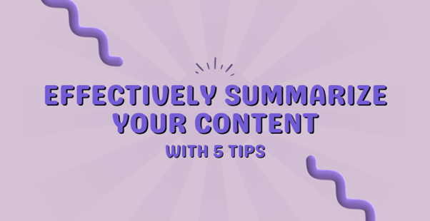 #Effectively Summarize Your Content With These 5 Steps