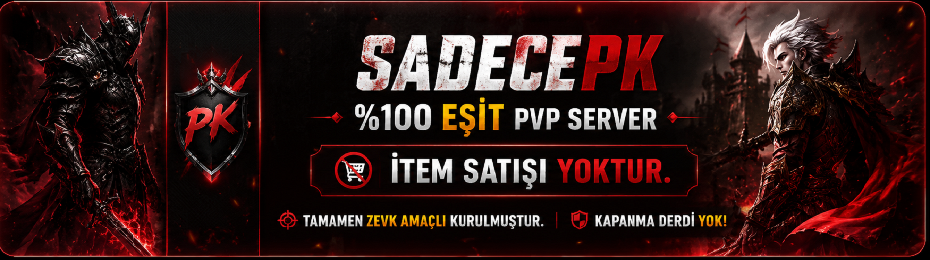SADECEPK.COM | %100 EŞİT PK SERVER | TÜM İTEMLER AÇIK | İTEM SATIŞI YOKTUR banner