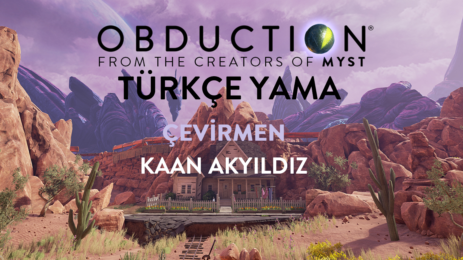 Obduction Türkçe Çeviri Tamamlandı (Resmi Çeviri) - www.kaan.camera