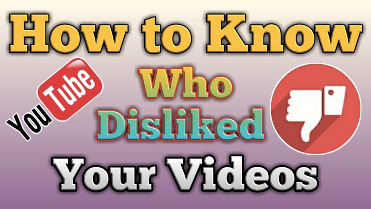 #How to view who disliked your video on YouTube?