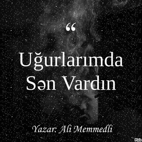 Uğurlarımda Sən Vardın ( Yeni Hekayə "Proloq")