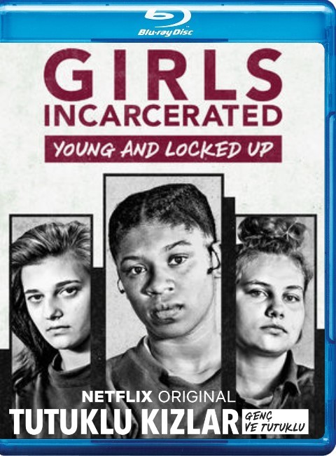 Tutuklu Kızlar: Genç ve Tutkulu – Girls Incarcerated 1.Sezon Tüm Bölümleri Türkçe Dublaj indir