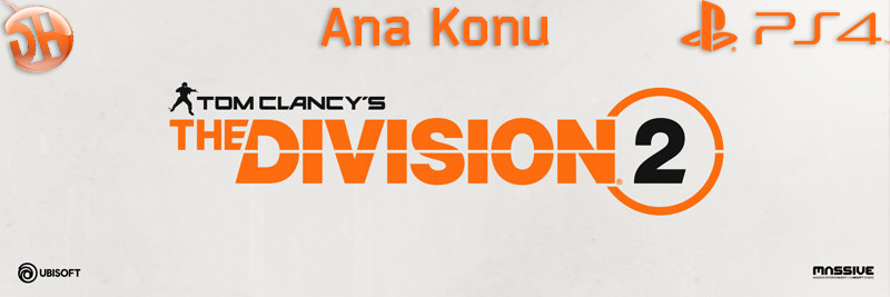 ★ TOM CLANCY'S THE DIVISION 2 |PS4 ANA KONU| ★