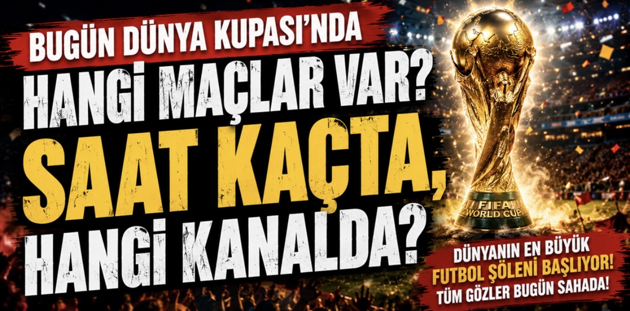 Fifa Dünya Kupası  Karşılaşmaları ve Yayın Akışı