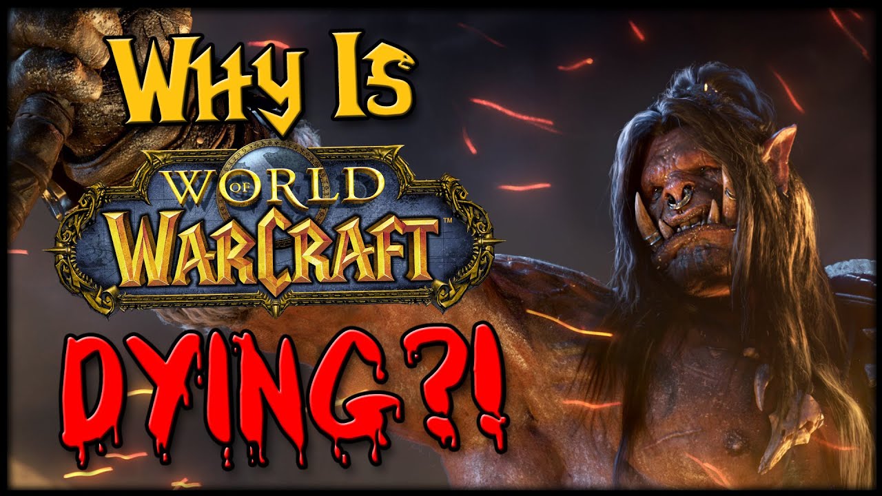 #Why is World of Warcraft dying