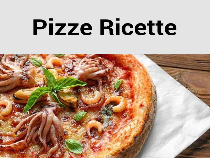 Pizze Ricette