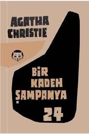 Agatha Christie – Bir Kadeh Şampanya (Şampanyadaki Zehir, Yanlış Cinayet)