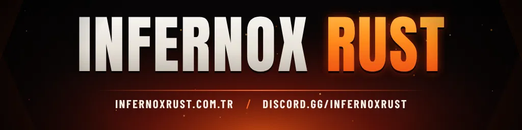 [EU/TR] İNFERNOX RUST | Vanilla | Max 4 | Noob Friendly