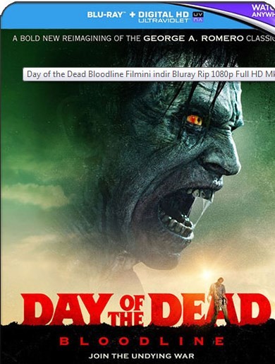 Day of the Dead Bloodline Filmini indir Bluray Rip 1080p Full HD Mkv (2018)