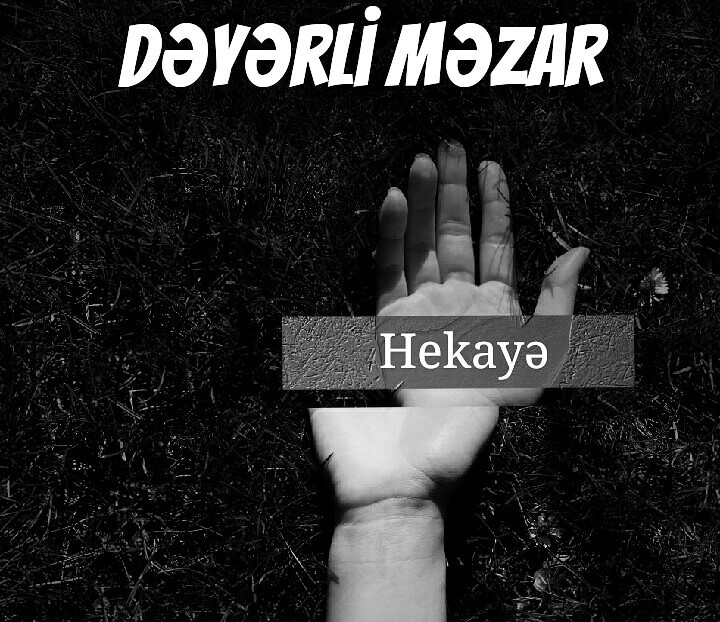 Dəyərli məzar (HEKAYƏ)
