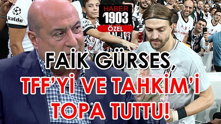 Faik Gürses, Tff'yi Topa Tuttu