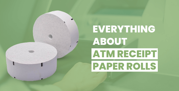 #Everything about ATM Receipt Paper Rolls