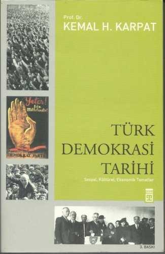 Türk Demokrasi Tarihi - Prof. Dr. Kemal H. Karpat