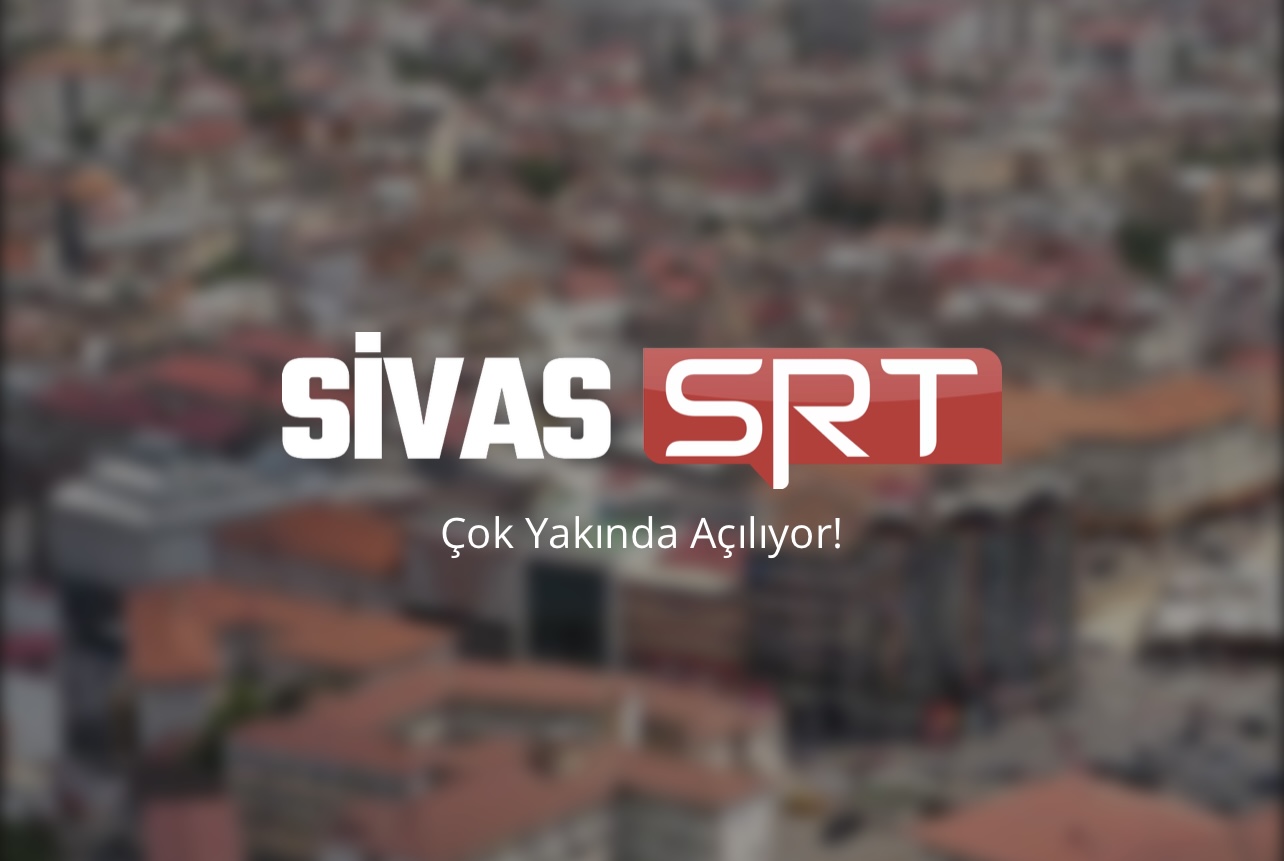 Sivas,SRT TV,Çok Yakında Açılıyor!