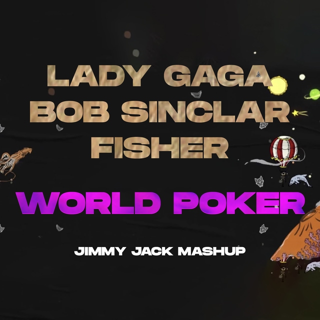 Lady Gaga, Bob Sinclar, Fisher - World Poker (Jimmy Jack Mashup) [2023]